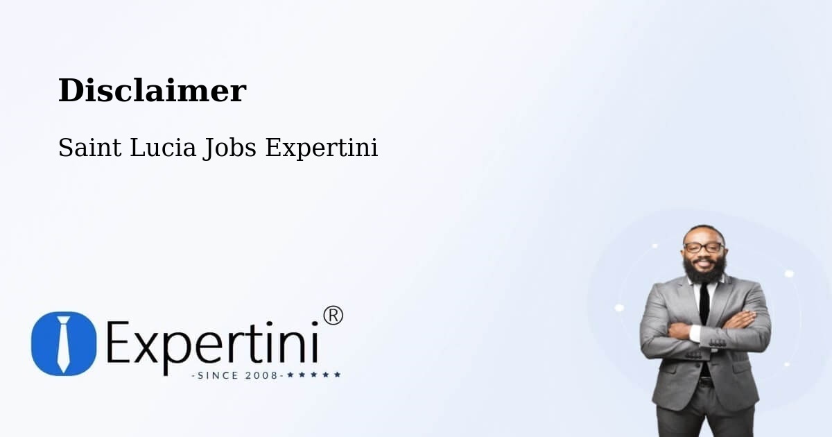 Disclaimer – Etangs - Saint Lucia Jobs Expertini