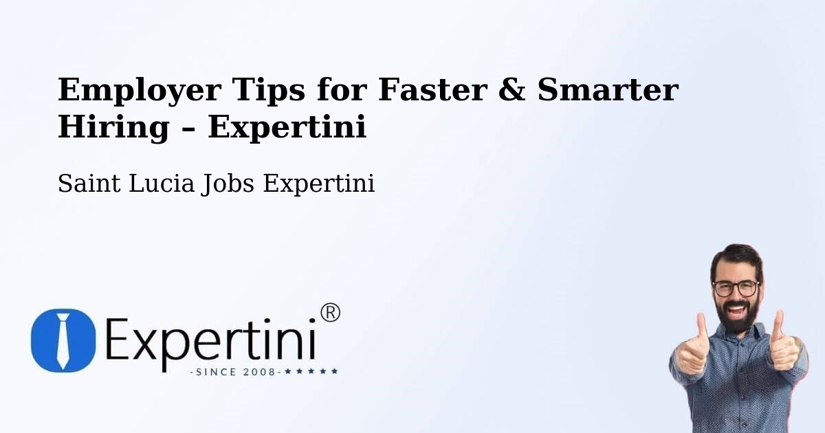 Employer Tips for Hiring & Recruitment – Etangs - Etangs, Saint Lucia Jobs Expertini