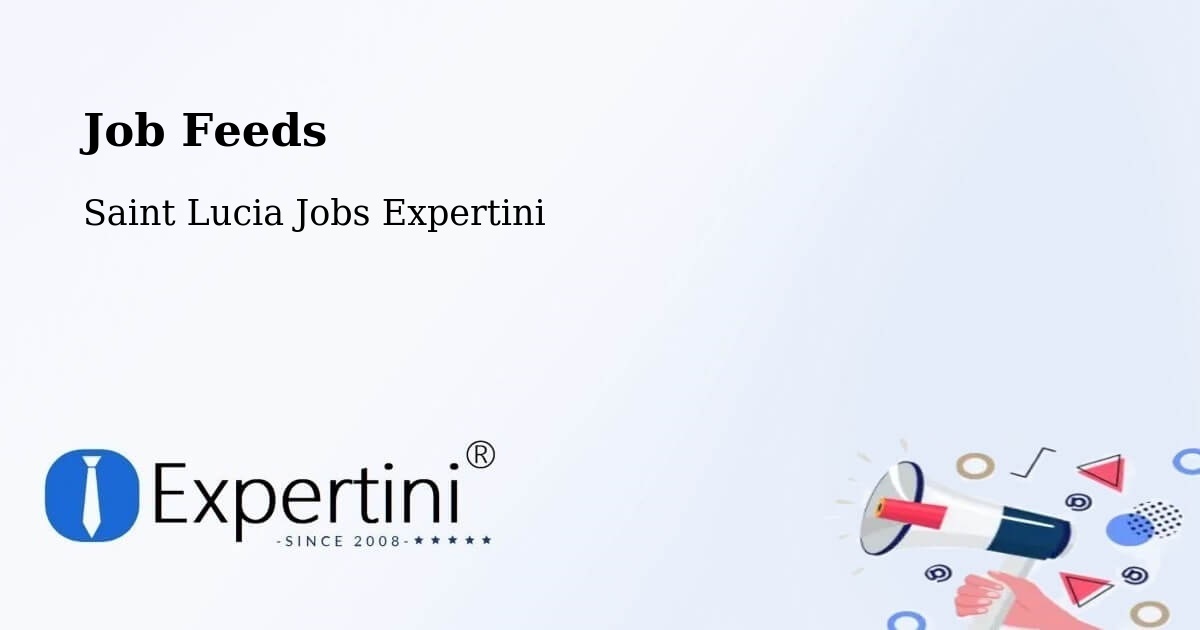 Job Listings Feed – Etangs - Saint Lucia Jobs Expertini