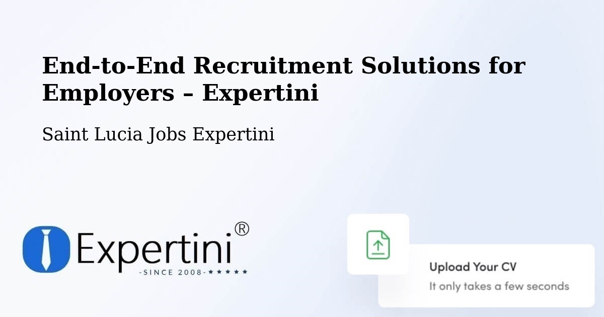 Recruitment Solutions for Employers – Etangs - Etangs, Saint Lucia Jobs Expertini