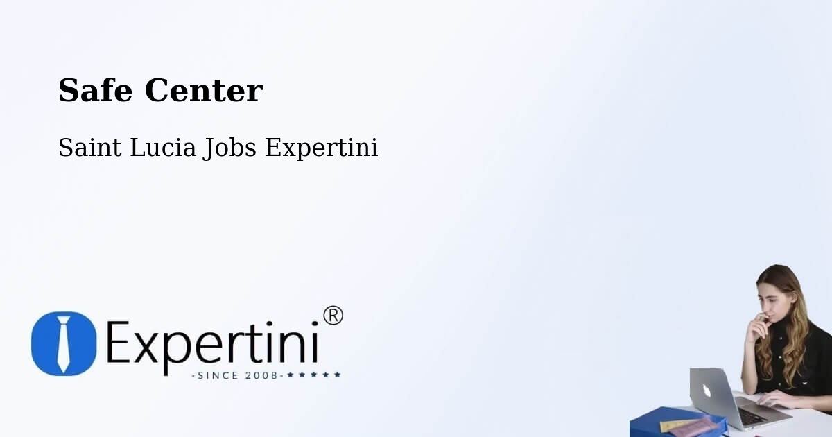 Safety Center – Etangs - Saint Lucia Jobs Expertini